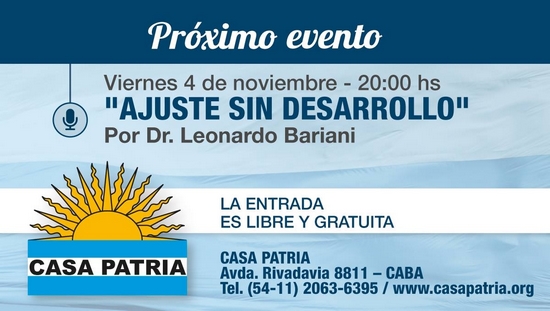 "Ajuste sin Desarrollo", conferencia Dr. Bariani, 4 nov 20 hs en Casa Patria